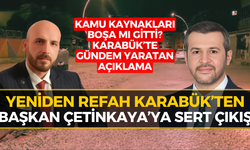 Karabük’te Şok İddia: Yeniden Refah, Çetinkaya'dan Hesap Sordu!