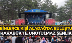 Karabük'te Festival Havası! Aladağ Şenlikleri'ne Yoğun Katılım