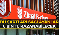 Ziraat’ten Bankkartlılara 6 Bin TL’lik Yeni Fırsat