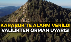 Karabük Valiliği'nden Kritik Orman Uyarısı