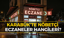 Karabük Nöbetçi Eczaneler - Güncel Liste
