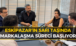 Eskipazar’ın Taşı Dünya Markası Oluyor! Dev Projede İlk Adım Atıldı