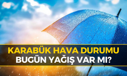 Karabük'te Bugün Hava Nasıl Olacak? Meteoroloji Açıkladı...