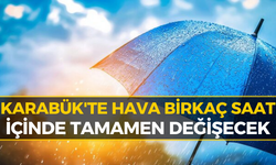 Karabük'te Hava Bir Anda Değişecek: Kritik Saatler Açıklandı