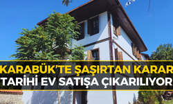 Karabük’te Çok Konuşulacak Karar! Tarihi Ev Satışa Çıkıyor