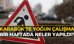 Karabük'te Altyapı Seferberliği: İşte İlçe İlçe Yapılan Çalışmalar