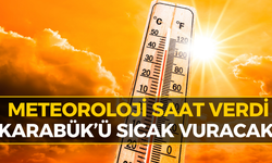 Karabük’te Kavurucu Sıcak Alarmı! Termometreler Fırlayacak