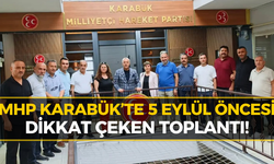 MHP Karabük’te Kongre Öncesi Kritik Buluşma!