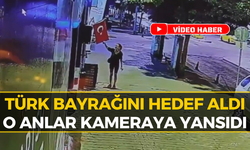 Türk Bayrağına Çirkin Saldırı: O Anlar Kamerada...