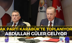 AK Parti Karabük’te Büyük Buluşma: Tarih ve Saat Belli Oldu