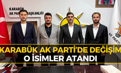 AK Parti’de Karabük’te Kritik Atamalar