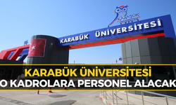Karabük Üniversitesi’nden Yeni Alım! Çok Sayıda Kadro Açıldı