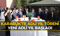 Karabük’te Yeni Adli Yıl Başladı!