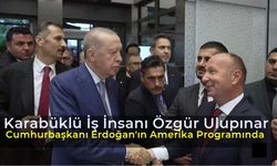 Karabüklü İş İnsanı Ulupınar Erdoğan’ın Amerika Programına Katıldı