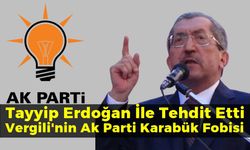Vergili Ak Parti'yi Recep Tayyip Erdoğan ile Tehdit Etti