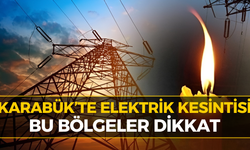 Karabük’te Elektrikler Kesildi! İşte Etkilenen Bölgeler