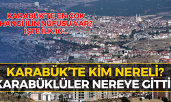 TÜİK Verileri Açıklandı: Karabük’te Hangi İlden Kaç Kişi Yaşıyor?