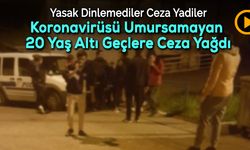 Karabük'te Evde Kalmayan Gençlere Para Cezası