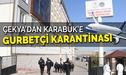 Çekya’dan Gelecek 300 Gurbetçi Karabük'te Karantinaya Alınacak