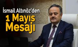 AK Parti İl Başkanı Altınöz, 1 Mayıs'ı Kutladı