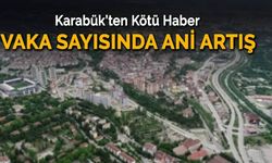 Karabük'te Pozitif Vaka Sayısı Kaça Ulaştı?