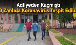 Zanlıda Korona Çıkınca Adliyedekiler Karantinaya Alındı