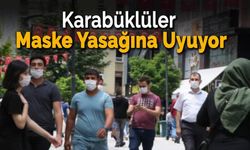 Karabük'te Maskesiz Sokağa Çıkılmıyor