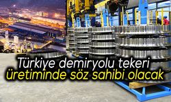 Türkiye demiryolu tekeri üretiminde söz sahibi olacak