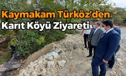 Kaymakam Türköz'ün Karıt Köyü İncelemesi