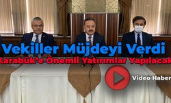 AK Partili Vekiller Açıkladı Karabük'e Önemli Yatırımlar Yapılacak