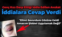 Genç Kızı Darp Ettiği İddia Edilen Avukat Konuştu