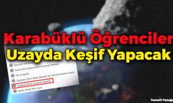 Karabüklü Öğrenciler Uzayda Keşif Yapacak