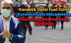 Vali Gürel Açıkladı; Karabük'te Vakalar Neden Arttı