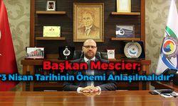 Karabük TSO Başkanı Mescier: "3 Nisan Sanayi Günü O k Kutlanmalı"