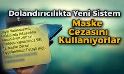 Telefon Dolandırıcılarının  Yeni Yöntemi Maske Cezası