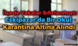 Vakaların Sıfırlandığı Eskipazar'da Karantina Kararı