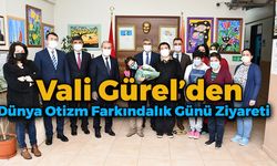 Vali Gürel Mehmet Mescier Özel Eğitim Uygulama Okulunu Ziyaret Etti