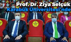Bakan Selçuk Karabük Üniversitesi'ni Ziyaret Etti