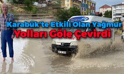 Karabük'te Kısa Süreli Yağmur Yolları Göle Çevirdi