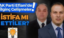 AK PARTİ EFLANİ TEŞKİLATINDA İSTİFALAR MI ?