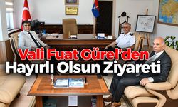 Vali Gürel'den Hayırlı Olsun Ziyareti