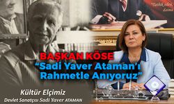 Başkan Köse: "Sadi Yaver Ataman’ı Rahmetle Anıyoruz"