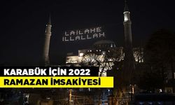 İŞTE KARABÜK İÇİN RAMAZAN İMSAKİYESİ