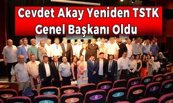 Akay, Yeniden TSTK Genel Başkanı Oldu