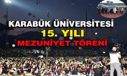 Karabük Üniversitesi 15.Yılının Mezunlarını Verdi