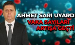 Ahmet Sarı 'Covid-19 Vakaları Tekrar Artışa Geçti'
