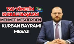 TSO Başkanı Mehmet Mescier' den Bayram Mesajı