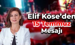 Elif Köse'den 15 Temmuz Mesajı