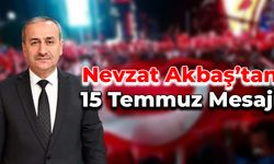 Nevzat Akbaş'tan 15 Temmuz Mesajı