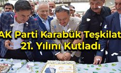 AK Parti Karabük Teşkilatı 21. Yılını Kutladı